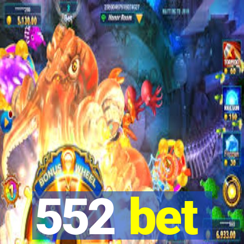 552 bet